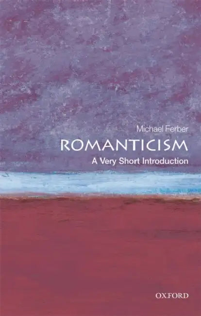 Romanticism: A Very Short Introduction by Michael Ferber