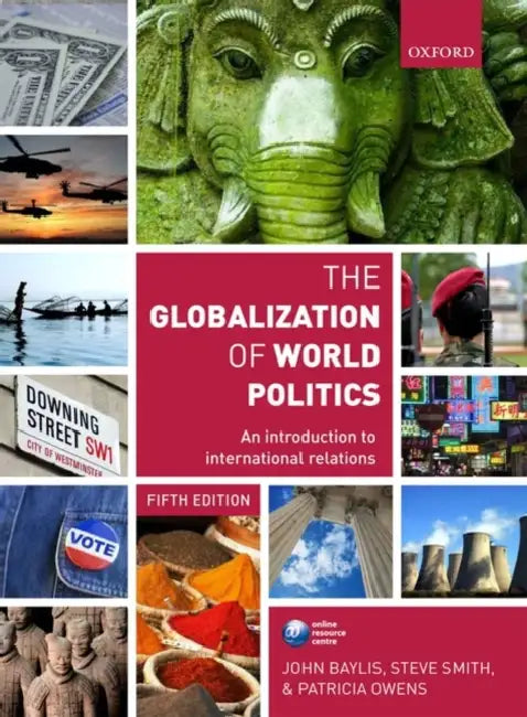 The Globalization of World Politics: An Introduction to International Relations by Patricia Baylis