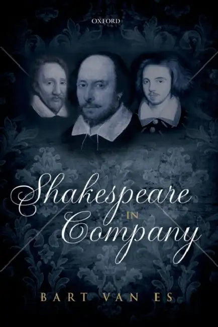 Shakespeare in Company by Bart Van Es
