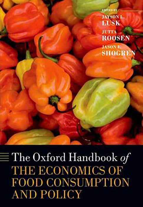 The Oxford Handbook Of The Economics Of Food Consumption And Policy