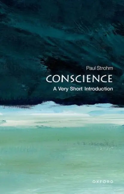 Conscience (VSI): Very Short Introduction by Paul Strohm