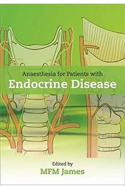 Anaesthesia for Patients with Endocrine Disease : by James