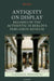Antiquity on Display: Regimes of the Authentic in Berlin's Pergamon Museum by Can Bilsel