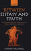 Between Ecstasy and Truth: Interpretations of Greek Poetics from Homer to Longinus by Stephen Halliwell