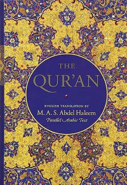 The Qur'an: English Translation and Parallel Arabic Text by M. A. S. Abdel Haleem
