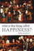 What Is This Thing Called Happiness? : by Feldman