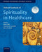 Oxford Textbook of Spirituality in Healthcare : by Mark Cobb Christina M Puchalski