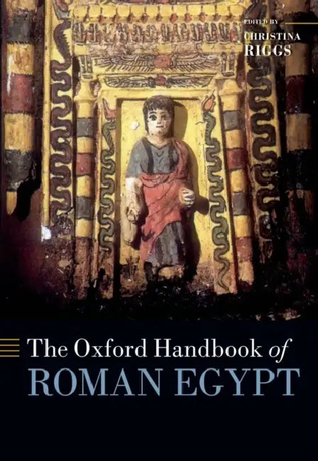 The Oxford Handbook of Roman Egypt by Christina Riggs