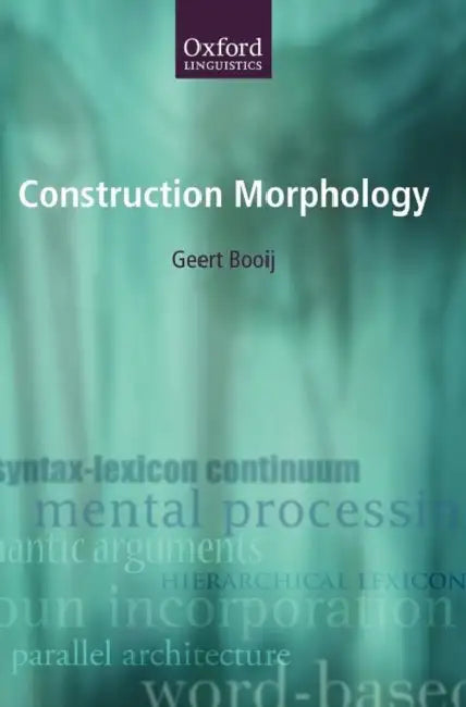 Construction Morphology by Geert Booij, G. E. Booij