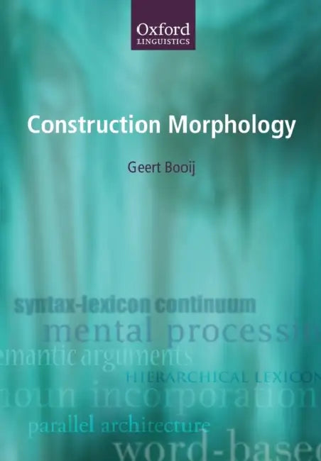 Construction Morphology by Geert Booij, G. E. Booij