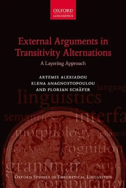 External Arguments in Transitivity Alternations by Artemis Alexiadou, Elena Anagnostopoulou, Florian Schafer
