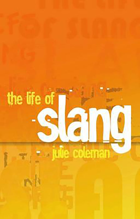 The Life of Slang :