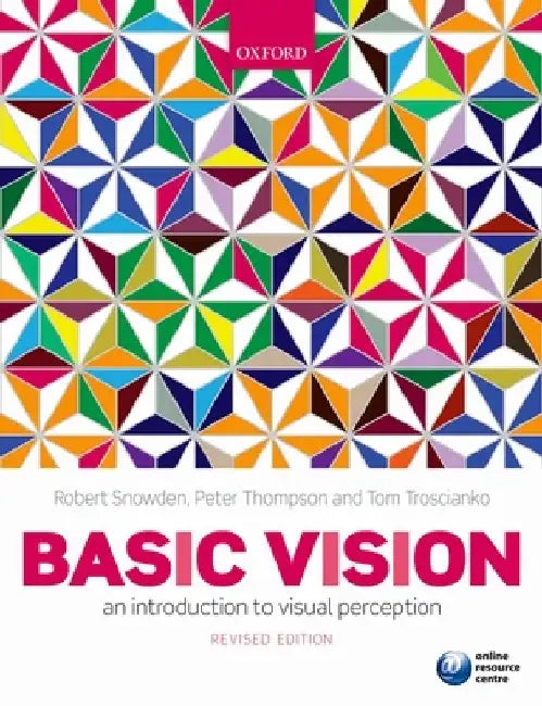 Basic Vision: An Introduction to Visual Perception by Robert Snowden