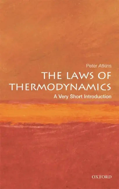 The Laws Of Thermodynamics (VSI): Very Short Introduction by Peter Atkins