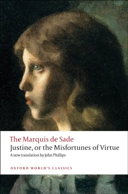 Justine, or the Misfortunes of Virtue by The Marquis De Sade