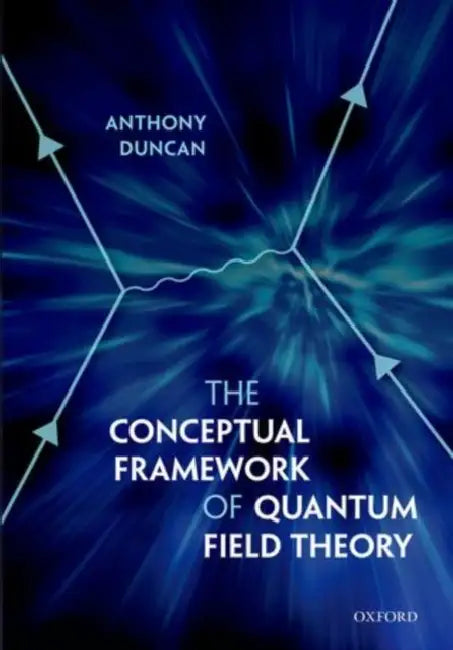 Concept Framework Quantum Field Theory C by Anthony Duncan