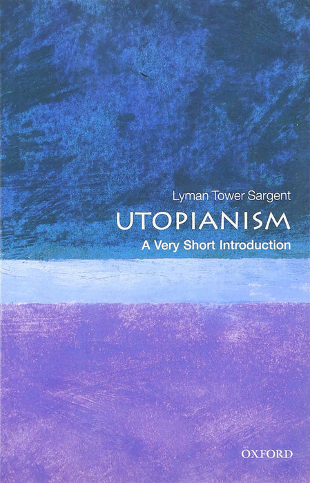 Utopianism (VSI): . by Lyman Tower Sargent