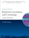 Relativity, Gravitation and Cosmology: A Basic Introduction by Ta-Pei Cheng