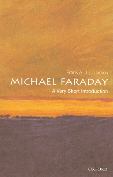 Michael Faraday (VSI): Very Short Introduction
