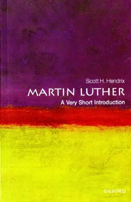 Martin Luther (VSI): Very Short Introduction by Scott H. Hendrix