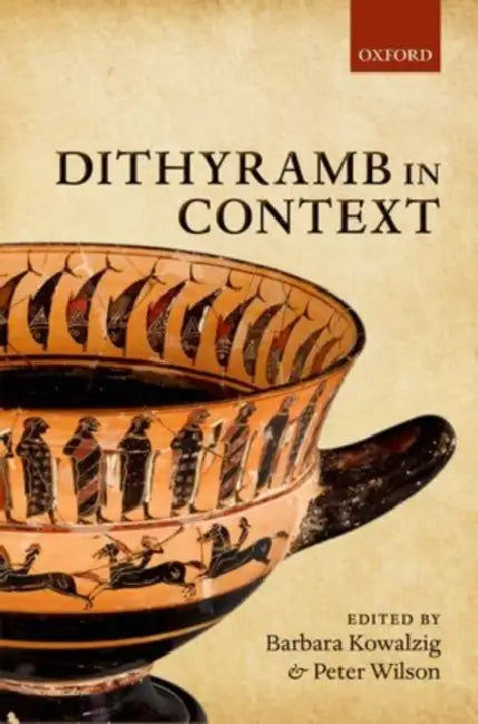 Dithyramb in Context by Barbara Kowalzig, Peter Wilson