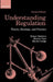 Understanding Regulation: Theory, Strategy, and Practice by Robert Baldwin, Martin Cave, Martin Lodge