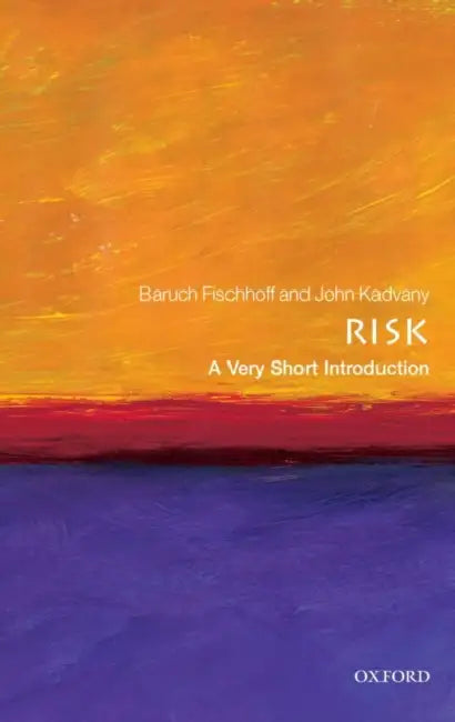 Risk (VSI): Very Short Introduction by Baruch Fischhoff