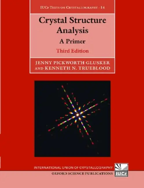 Crystal Structure Analysis: A Primer by Jenny Pickworth Glusker