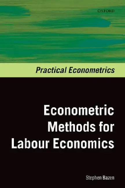 Econometrics Methods for Labour Economics by Stephen Bazen
