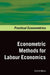 Econometrics Methods for Labour Economics by Stephen Bazen