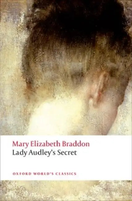 Lady Audley's Secret by Mary Elizabeth Braddon