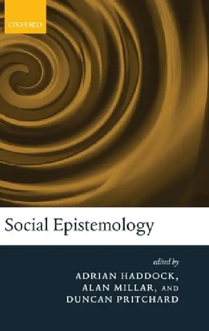 Social Epistemology by Adrian Haddock, Alan Millar, Duncan Pritchard