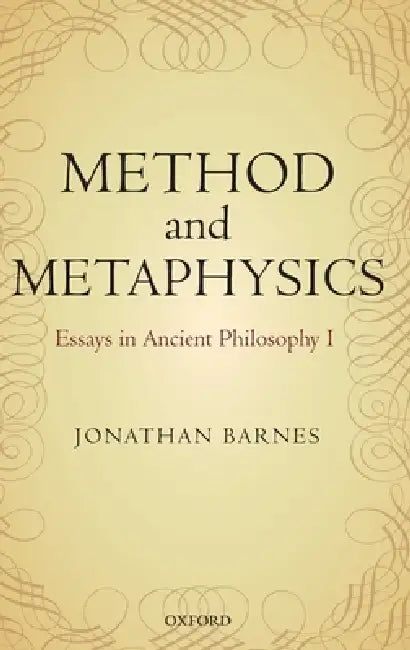 Method and Metaphysics: Essays in Ancient Philosophy I by Jonathan Barnes, Maddalena Bonelli
