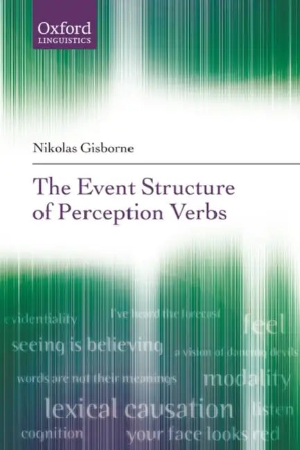The Event Structure of Perception Verbs by Nikolas Gisborne