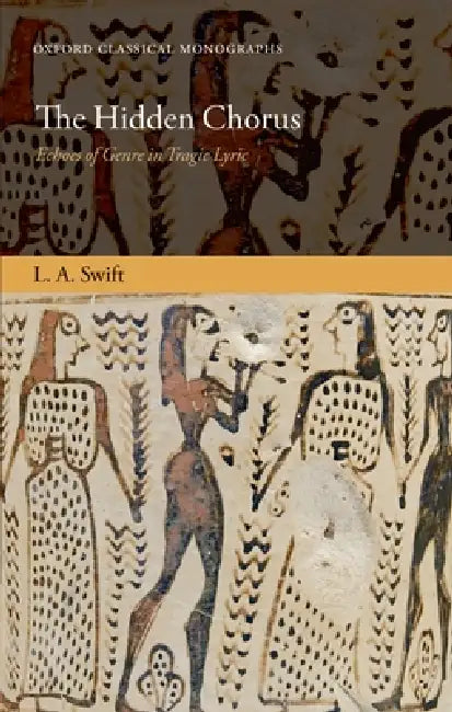 The Hidden Chorus: Echoes of Genre in Tragic Lyric by L. A. Swift, Laura Swift