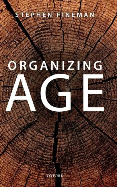 Organizing Age by Stephen Fineman