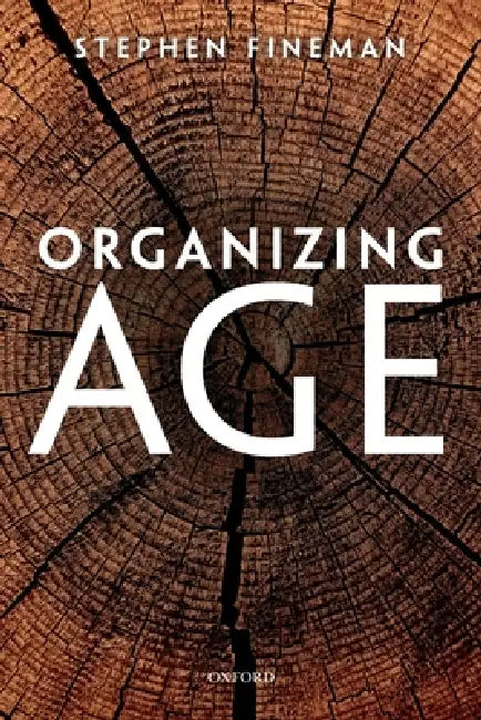 Organizing Age by Stephen Fineman