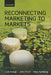 Reconnecting Marketing To Markets by Araujo Et Al
