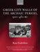 Greek City Walls of the Archaic Period, 900-480 BC by Rune Frederiksen