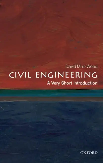 Civil Engineering (VSI): Very Short Introduction by David Muir Wood