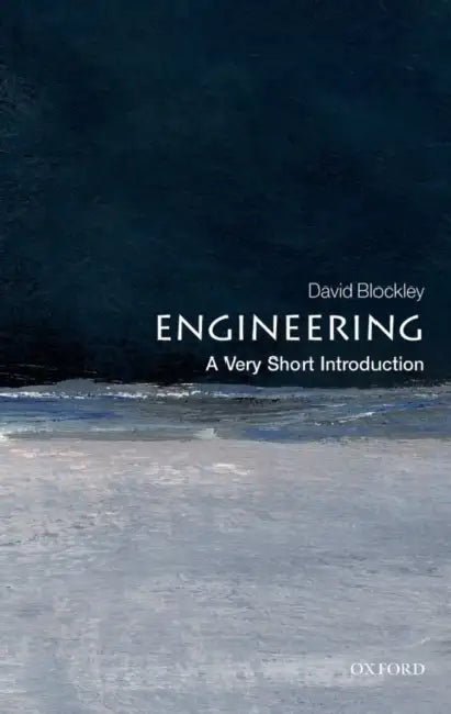 Engineering (VSI): Very Short Introduction by David Blockley