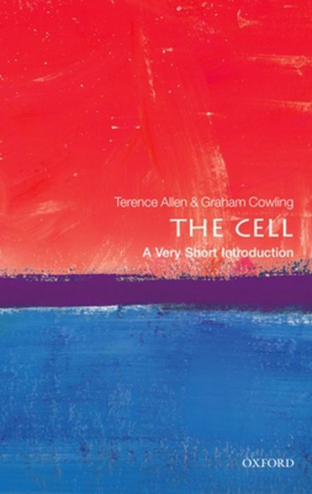 The Cell: A Very Short Introduction by Terence Allen
