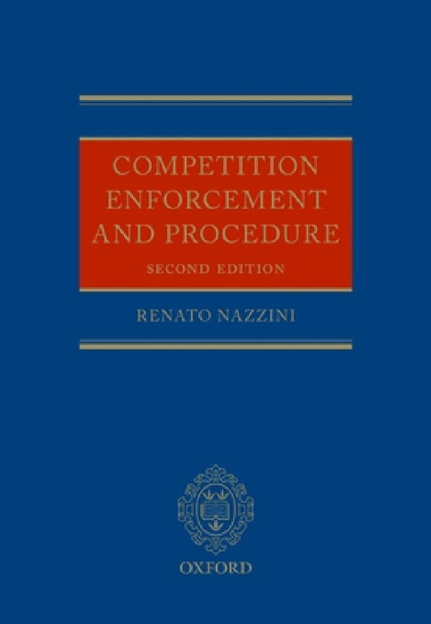 Competition Enforcement and Procedure by Renato Nazzini