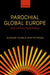 Parochial Global Europe: 21st Century Trade Politics by Alasdair R. Young, John Peterson