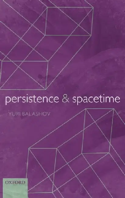 Persistence and Spacetime by Yuri Balashov