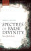 Spectres of False Divinity: Hume's Moral Atheism by Thomas Holden