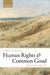 Human Rights and Common Good by John Finnis