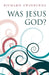 Was Jesus God? by Richard Swinburne