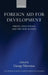 Foreign Aid for Development: Issues, Challenges, and the New Agenda by George Mavrotas