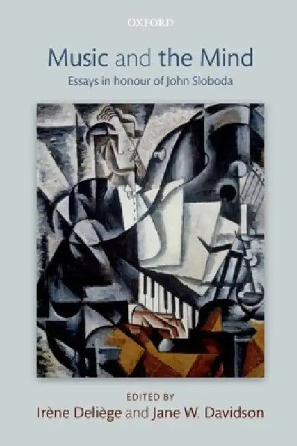 Music and the Mind: Essays in Honour of John Sloboda by Irene Deliege, Jane Davidson